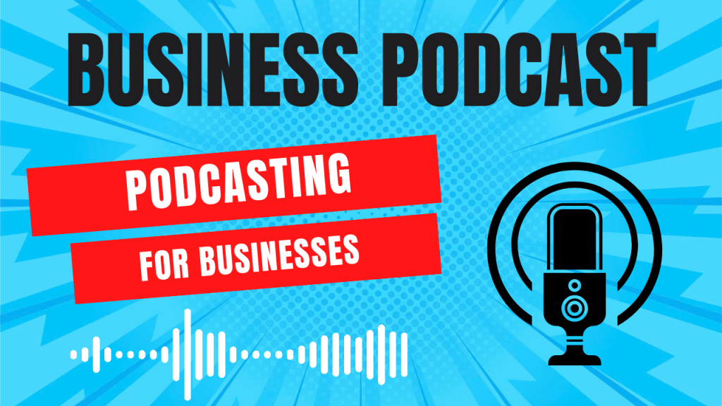 podcasting for businesses